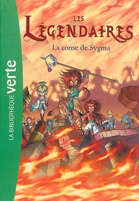 Les Légendaires T.8 : La corne de Sygma