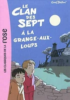 Le clan des Sept T.4 : Le clan des Sept à la Grange-aux-Loups