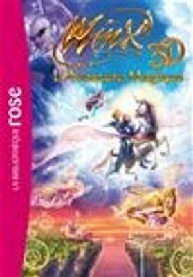 Winx Club 3D: L'aventure magique (le roman du film)