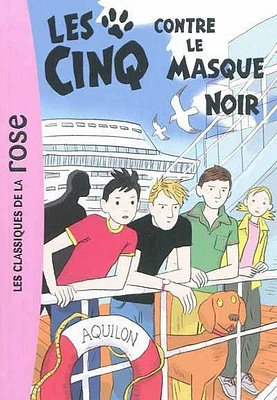 Le club des cinq T.27 : Les Cinq contre le Masque noir