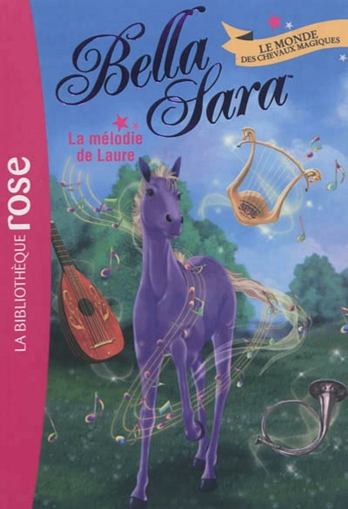 Bella Sara : le monde des chevaux magiques T.6: La mélodie de Lau