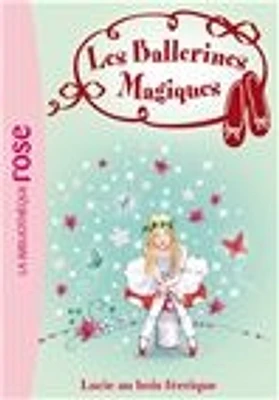 Les ballerines magiques T.21: Lucie au bois féérique