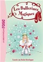 Les ballerines magiques T.21: Lucie au bois féérique