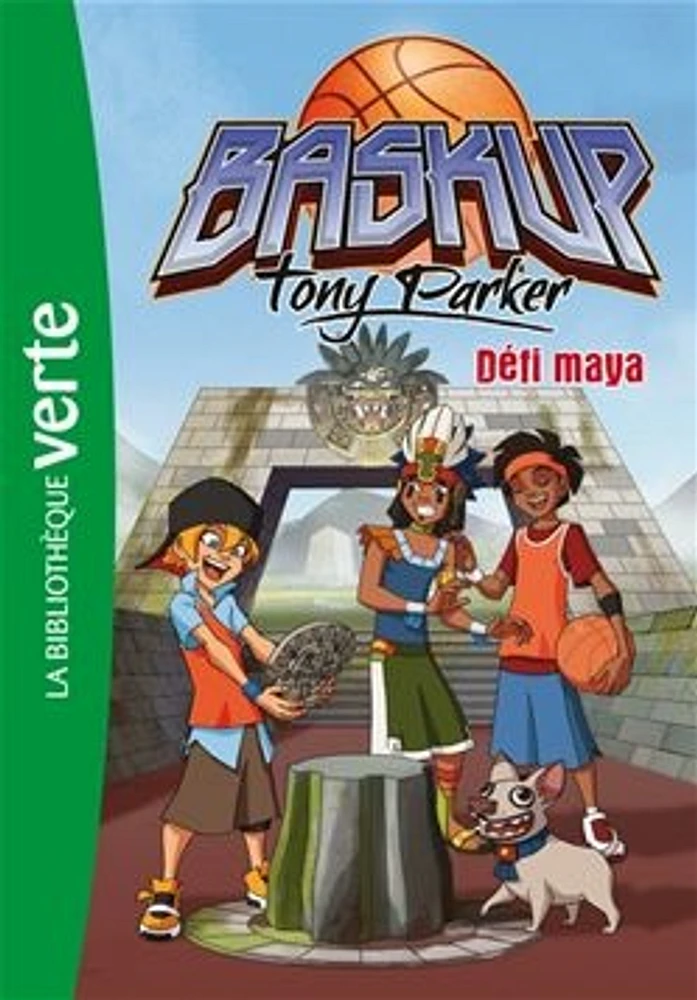 Baskup Tony Parker T.7: Défi maya