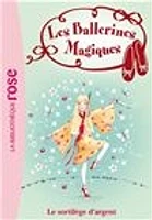 Les ballerines magiques T.23: Le sortilège d'argent: Ma première