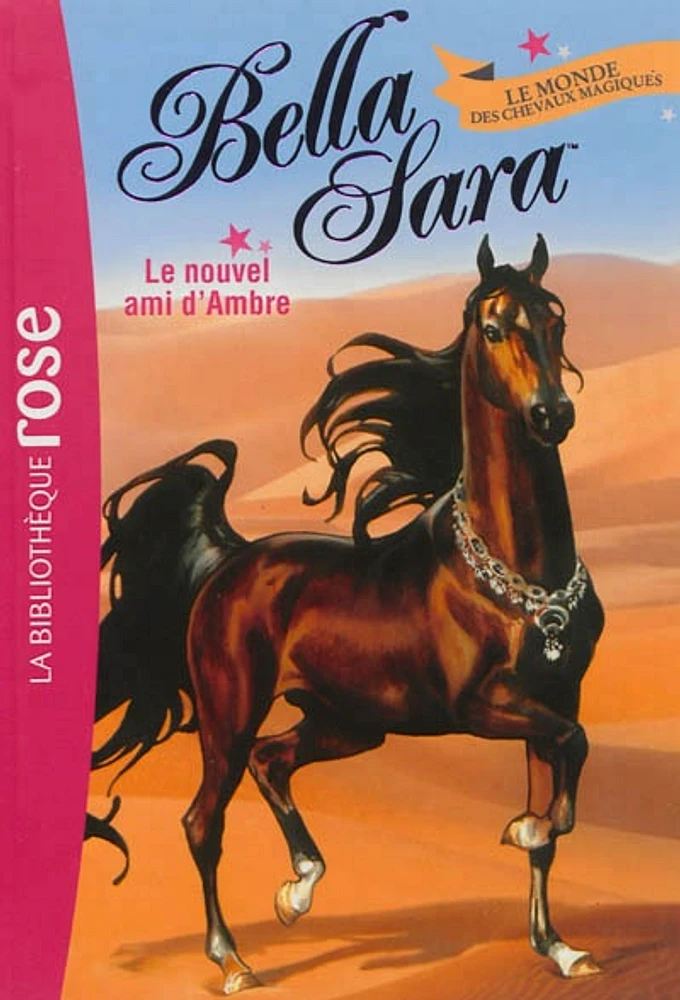 Bella Sara : le monde des chevaux magiques T.9: Le nouvel ami...