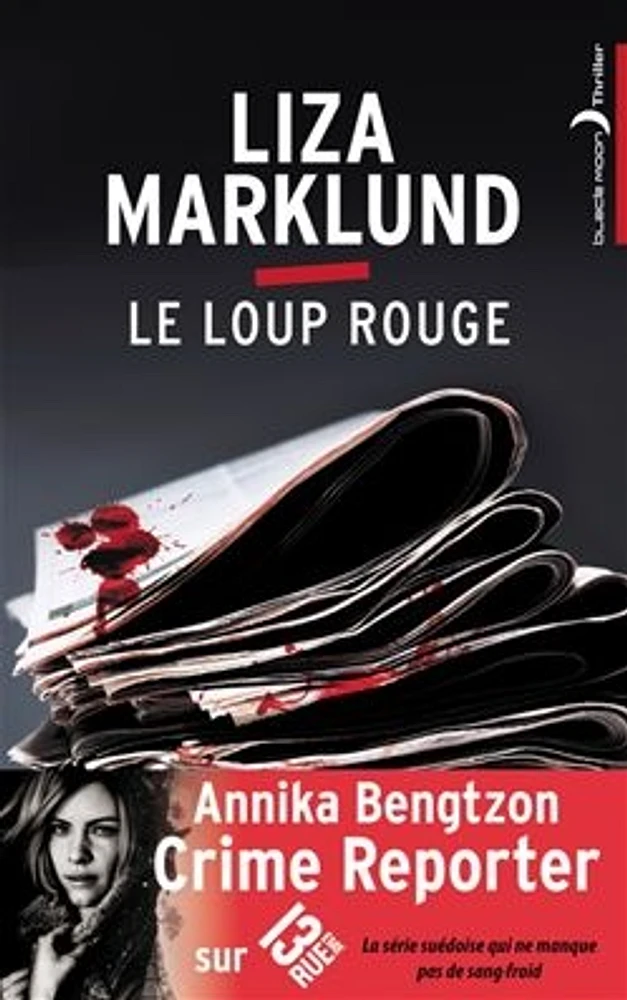 Les enquêtes d'Annika Bengtzon T.5: Le loup rouge: Thriller