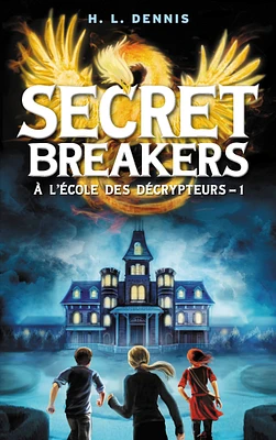 Secret Breakers : à l'école des décrypteurs T.1 : Le code de...