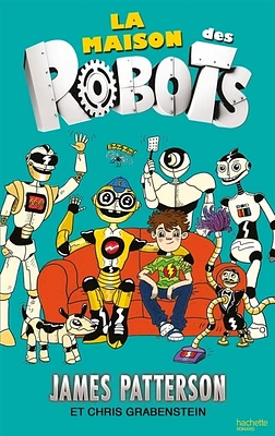 Les robots et moi T.1 : La maison des robots