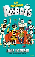 Les robots et moi T.1 : La maison des robots