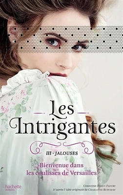 Les intrigantes T.3 : Jalouses