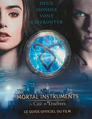 Guide officiel du film Mortal instruments-La Cité des ténèbres