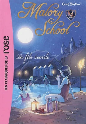 Malory school T.4: La fête secrète: Les classiques de la Rose