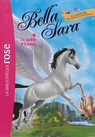 Bella Sara: Le monde des chevaux magiques T.11: La quête d'Emma