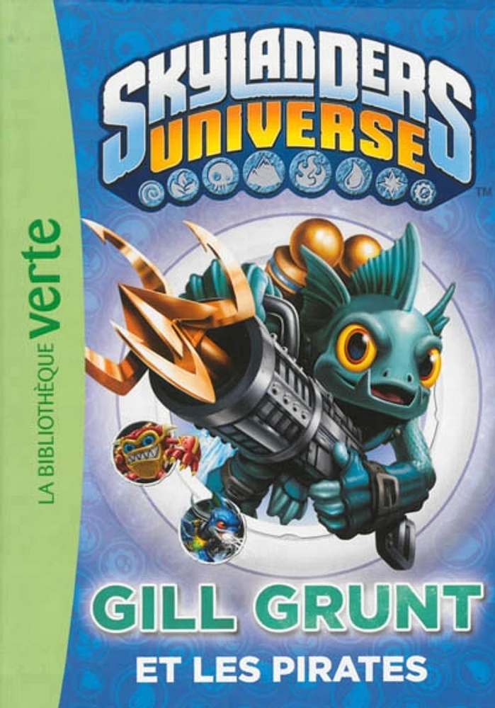 Skylanders Universe T.2 : Gill Grunt et les pirates