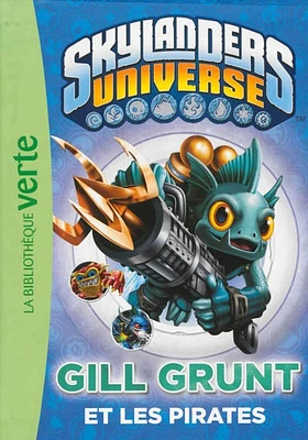 Skylanders Universe T.2 : Gill Grunt et les pirates