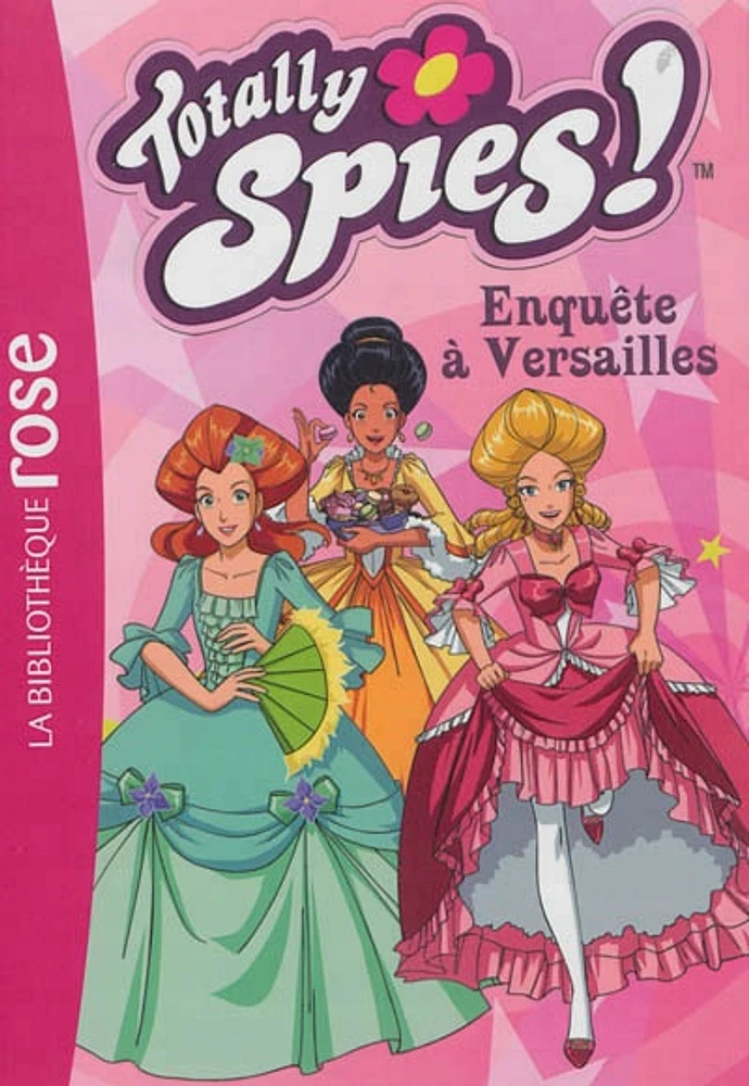 Totally Spies ! T.30: Enquête à Versailles