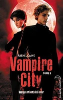 Vampire City T.8: Petite virée mortelle entre amis éternels