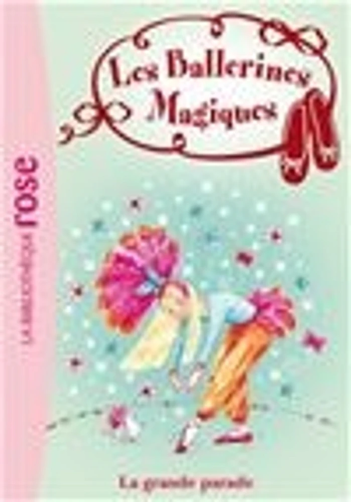 Les ballerines magiques T.24: La grande parade: Ma première bibli