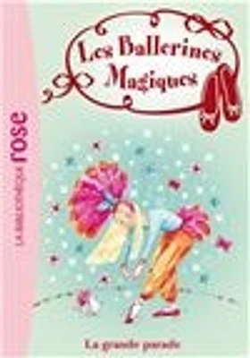 Les ballerines magiques T.24: La grande parade: Ma première bibli