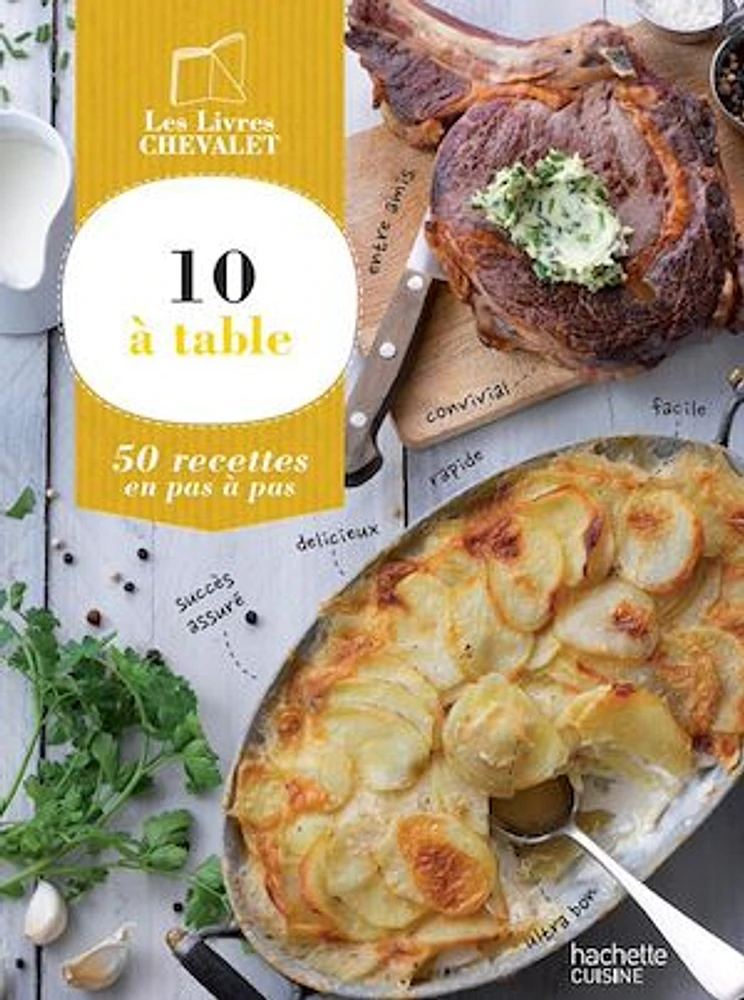 10 personnes à table : 50 recettes étape par étape