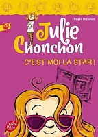 Julie Chonchon T.4 : C'est moi la star !