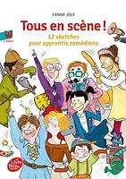 Tous en scène !:12 sketches pour apprentis comédiens