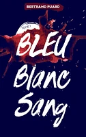 Bleu, blanc, sang T.1 : Bleu