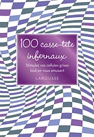 100 casse-tête infernaux : stimulez vos cellules grises tout en vous amusant