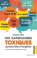 100 expressions toxiques, sournoises, bêtes et horripilantes : qui donnent envie d'étrangler celui qui vous parle