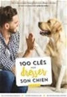 100 clés pour dresser son chien