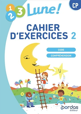 1, 2, 3 lune ! Méthode de lecture, CP : code, compréhension - cahier d'exercices, élève T.2 : 1, 2, 3 lune ! CP - cahier d'exercices