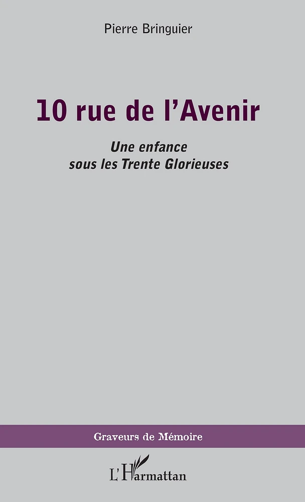 10 rue de l'Avenir : une enfance sous les Trente Glorieuses