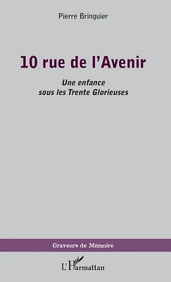 10 rue de l'Avenir : une enfance sous les Trente Glorieuses