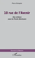 10 rue de l'Avenir : une enfance sous les Trente Glorieuses