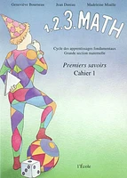 1. 2. 3. math : premiers savoirs T.1 - cycle des apprentissages fondamentaux, Grande section maternelle - Cahier 1