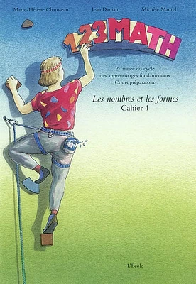 1. 2. 3. math : les nombres et les formes T.1 - 2e année du cycle des apprentissages fondamentaux, Cours préparatoire - Cahier 1