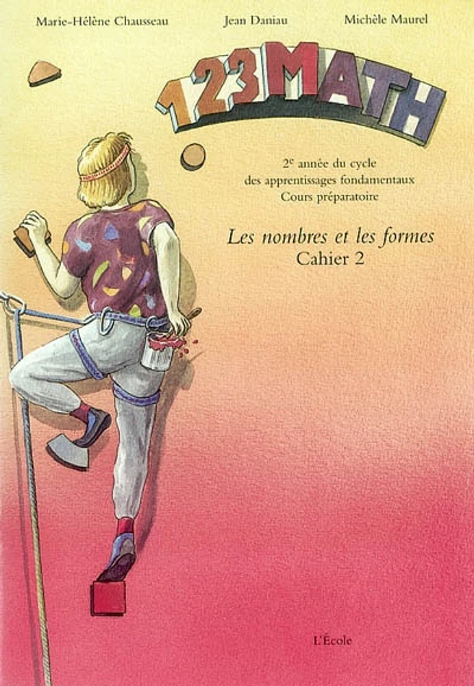 1. 2. 3. math : les nombres et les formes T.2 - 2e année du cycle des apprentissages fondamentaux, Cours préparatoire - Cahier 2