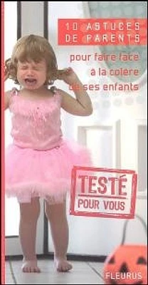 10 astuces de parents pour faire face à la colère de ses enfants
