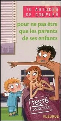 10 astuces de couples pour ne pas être que les parents de ses enfants