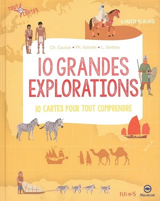 10 grandes explorations : 10 cartes pour tout comprendre