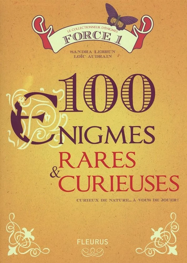 100 énigmes rares & curieuses : force 1