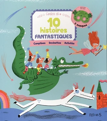 10 histoires fantastiques : comptines, devinettes, activités