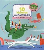 10 histoires fantastiques : comptines, devinettes, activités