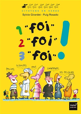 1 foi, 2 foi, 3 foi ! : petites histoires pour comprendre les religions