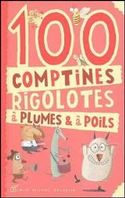 100 comptines rigolotes à plumes et à poils