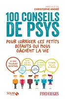 100 conseils de psys pour corriger ces petits défauts qui nous gâchent la vie