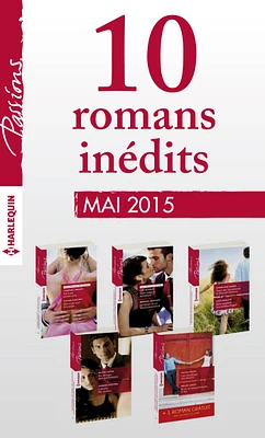 10 romans Passions inédits + 1 gratuit (no534 à 538 - mai 2015)