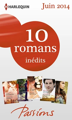 10 romans inédits Passions (no470 à 474 - juin 2014)