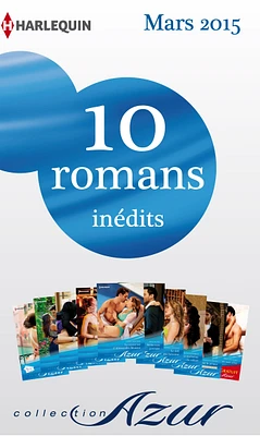 10 romans Azur inédits + 1 gratuit (no3565 à 3574 - mars 2015)